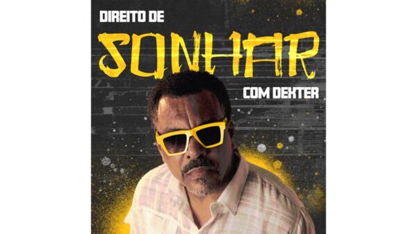 Dexter lança podcast “Direito de Sonhar”, uma série sobre dar voz a quem não tem voz e o poder da transformação