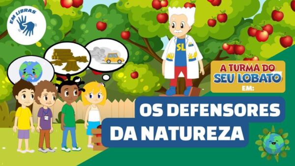 A Turma do Seu Lobato lança animação “Os Defensores da Natureza”