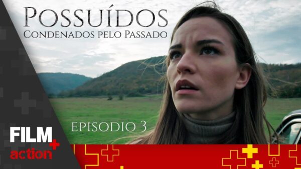 Possuídos: Condenados pelo Passado | EP 03 | SÉRIE | Terror | Film Plus Action