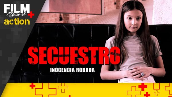 Secue$tro – Inocencia Robada // Película Completa Doblada // Acción // Film Plus Español