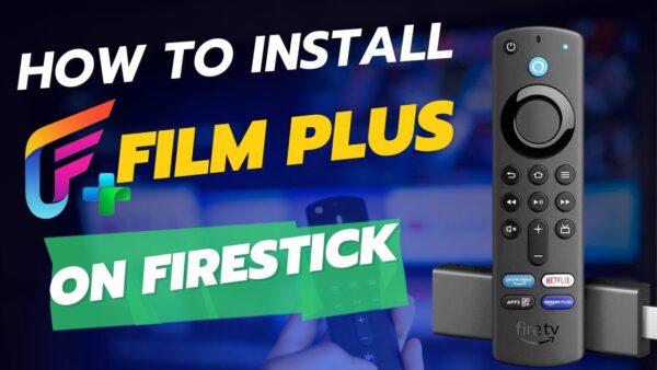 Get everything in one app Film Plus for FireStick 2024″  Best FireStick How to Download